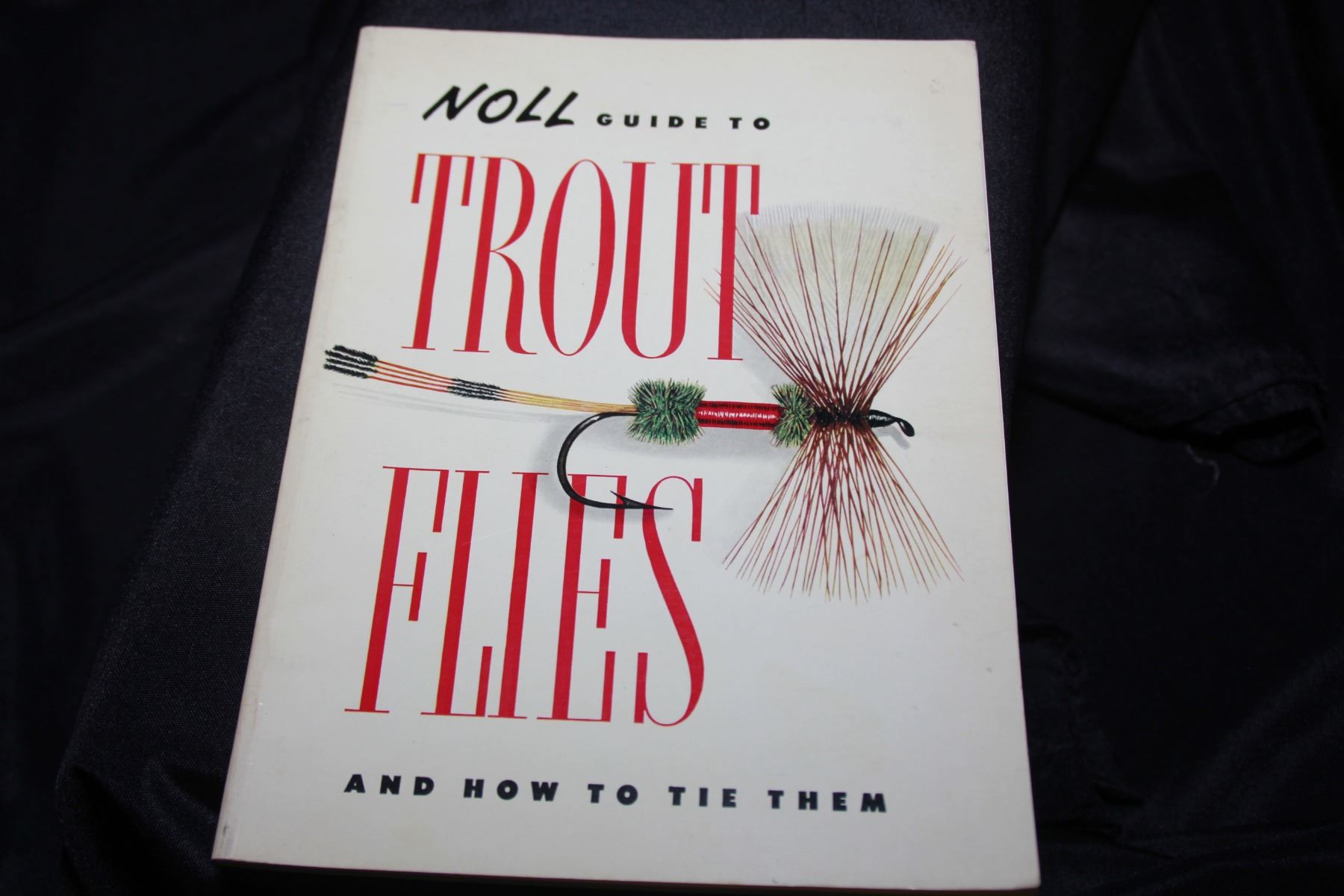 Trout Fishing and Trout Flies: A Complete Handbook of Trout Fishing and Trout Flies: A Complete Handbook of
