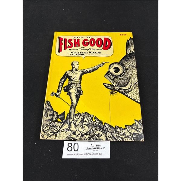 1971 Satirical Book "How to Fish Good" By Milford Poltroon