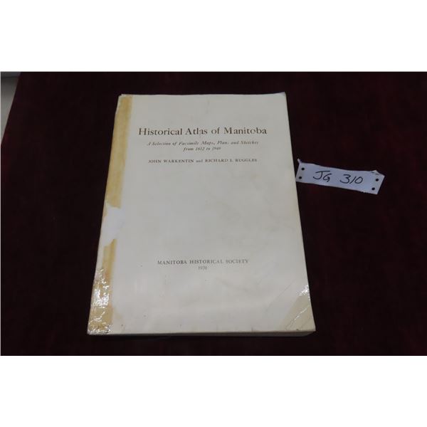 Historical Atlas of Manitoba: A Selection of Facsimile Maps