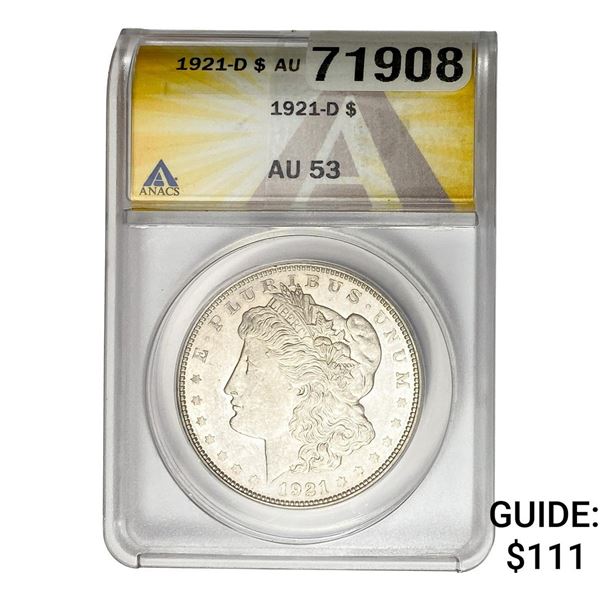 1921-D Morgan Silver Dollar ANACS AU53