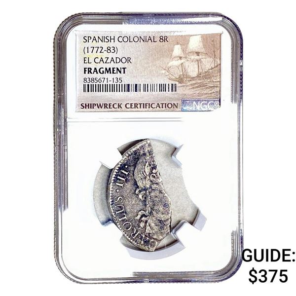 1772-83 Spanish Colonial 8 Reales El Cazador Frag. NGC