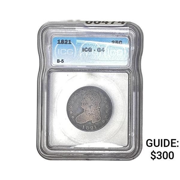 1821 Capped Bust Quarter ICG G4