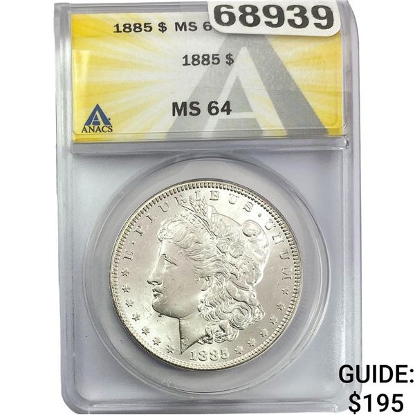 1885 Morgan Silver Dollar ANACS MS64