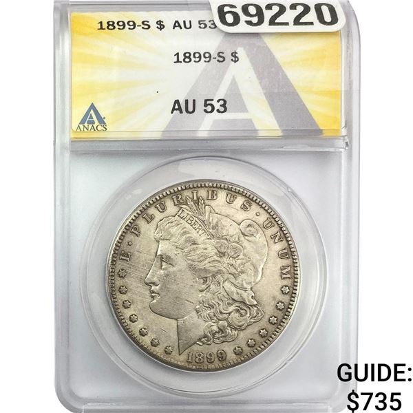 1899-S Morgan Silver Dollar ANACS AU53