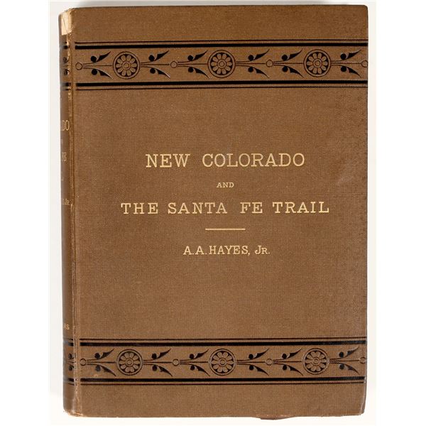 New Colorado and the Santa Fe Trail, AA Hayes, 1880 [200916]