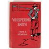 Image 1 : Whispering Smith by Frank H. Spearman, First Edition [202302]