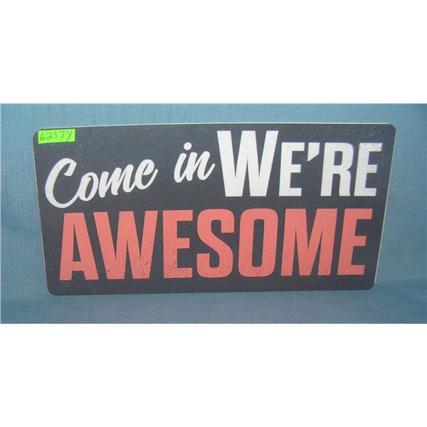 Come in we're awsome License plate size retro sign