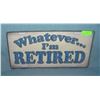 Image 1 : Whatever I'm Retired License plate size retro sign