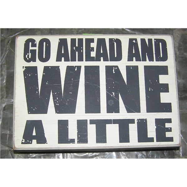 Go ahead and wine a little wood display sign