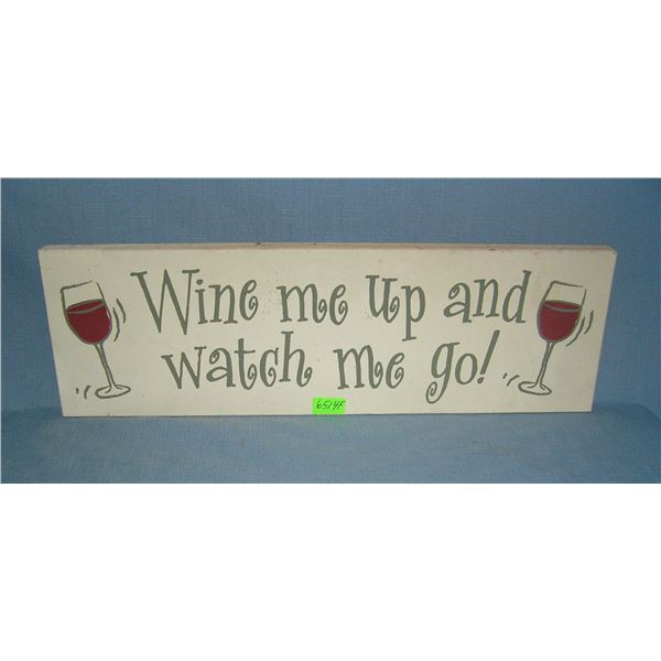 Wine me up and watch me go wood display sign