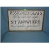 Image 1 : Assigned seats are not our style sit anywhere wood framed advertising sign