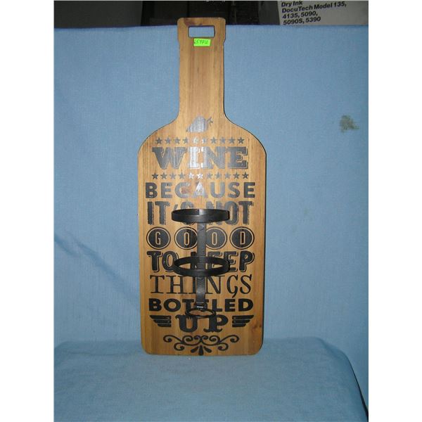 Wine because it's not good to things bottled sign