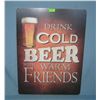 Image 1 : Drink cold beer with warm friends retro style advertising sign