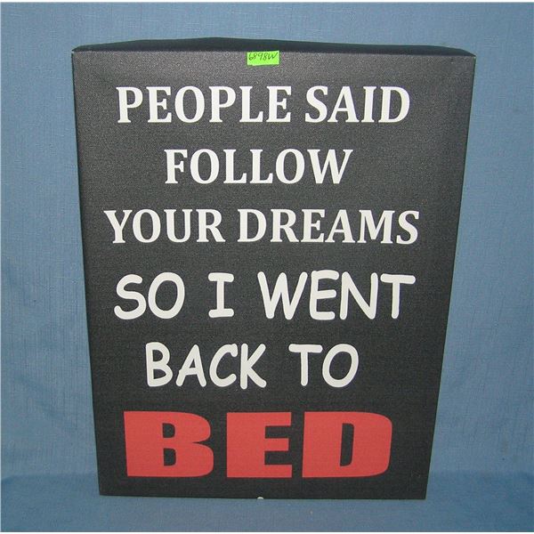 People said follow your dreams so I went back to bed canvas framed sign