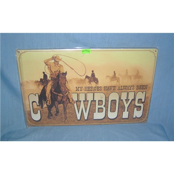 My heroes have always been cowboys metal sign
