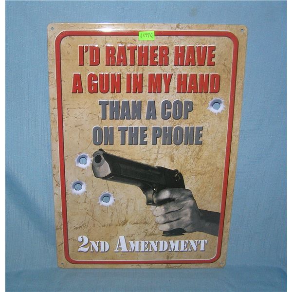 I'd rather have a gun in my hand then a cop on the phone second amendment sign