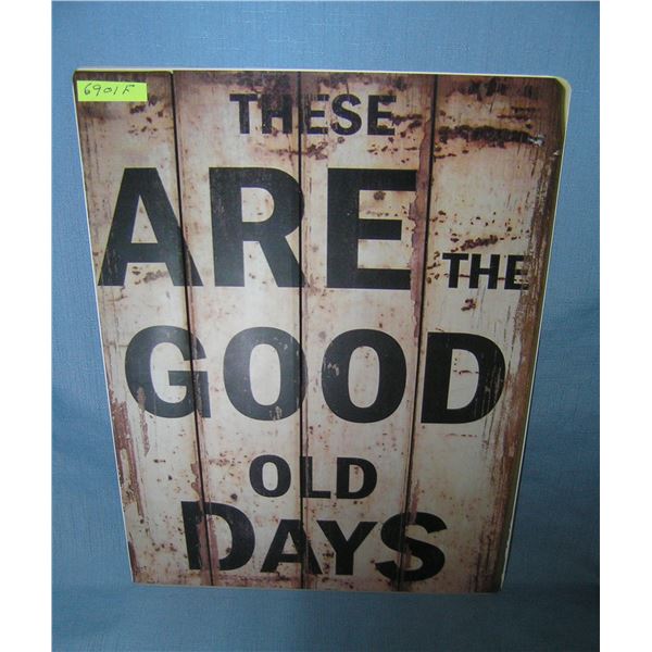 These are the good old days  retro style advertising sign