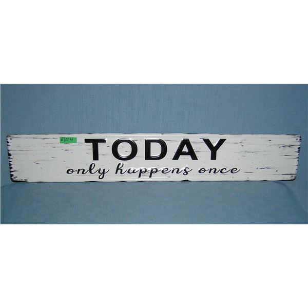 Today only happens once all metal sign