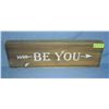 Image 1 : BE YOU inspirational siign