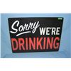 Image 1 : Sorry we are drinking  retro style advertising sign