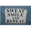 Image 1 : Sweat Smile and Repeat modern inspirational sign on masonite sign