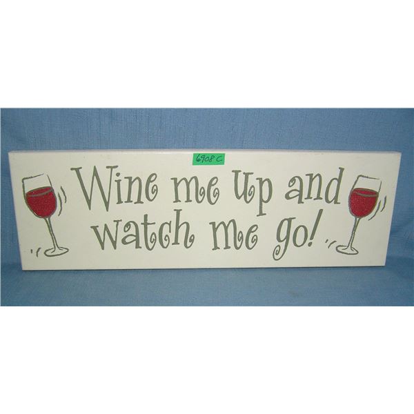 Wine me up and watch me go decorative wall art sign