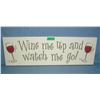 Image 1 : Wine me up and watch me go decorative wall art sign