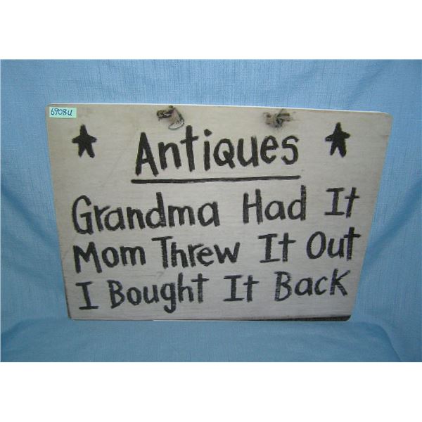 Antiques Grandma had it Mom threw it out I bought it back retro style advertising sign