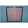 Image 1 : Do not sweat the small stuff wall art sign