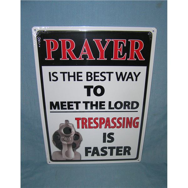 Prayer is the best way to meet the lord trespassing is faster all tin advertising sign