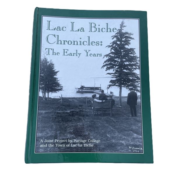 History Book , Lac La Biche Chronicles: The Early Years by Gregory A. Johnson