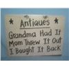 Image 1 : "Antiques Grandma had it, Mom threw it out, I bought it back" retro style advertising sign printed o