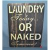 Image 1 : Laundry today or naked tomorrow retro style sign
