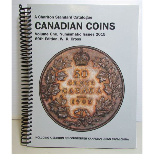 2015 - 69th Edition Charlton Standard Catalogue - Canadian Coins - Colume One, Numismatic Issues
