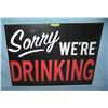Image 1 : Sorry we are Drinking retro style advertising sign