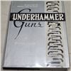 Image 1 : Underhammer Guns by Herschel C. Logan