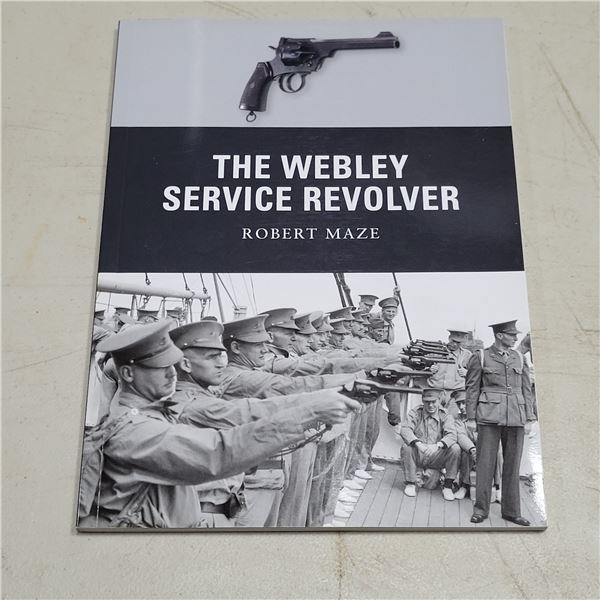 The Webley Service Revolver by Robert Maze