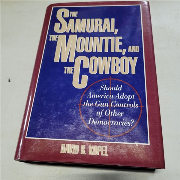 The Samurai, The Mountie & The Cowboy by David B. Kopel