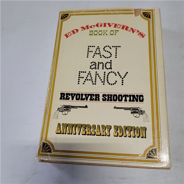 Fast & Fancy Revolver Shooting by Ed McGivern's