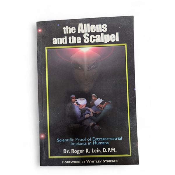 "Aliens & The Scalpel" by Dr. Roger K. Lear D.P.M. - "Scientific Proof of ET Implants in Humans"