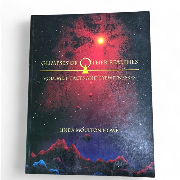 "Glimpses Of Other Realities - Volume 1: Facts & Eyewitness" - By Linda Moulton Howe