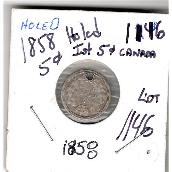 1146.  1858 FIVE CENT STERLING HOLED 1ST CANADIAN FIVE CENT