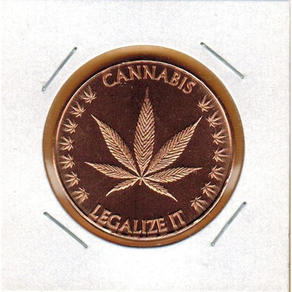 1 OUNCE COPPER -  .999 FINE - CANNABIS - LEGALIZE IT