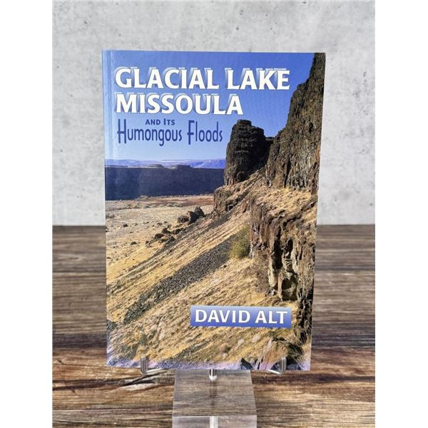Glacial Lake Missoula and its Humongous Floods