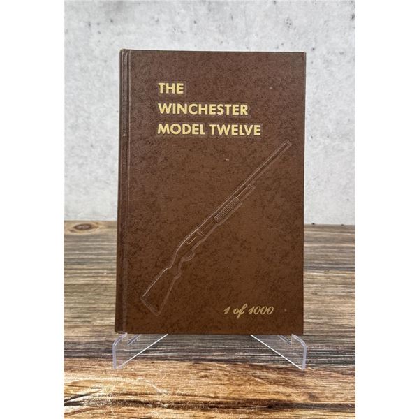 The Winchester Model Twelve 1 of 1000