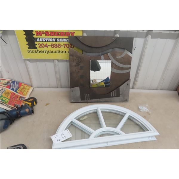 Mirror 18" X 18" and 1/2 Moon Window 12" X 23"