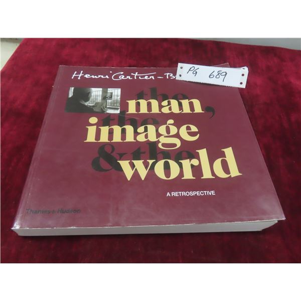 Henri Cartier-Bresson: The Man, The Image, The World. A Retrospective. By Peter Galassi.