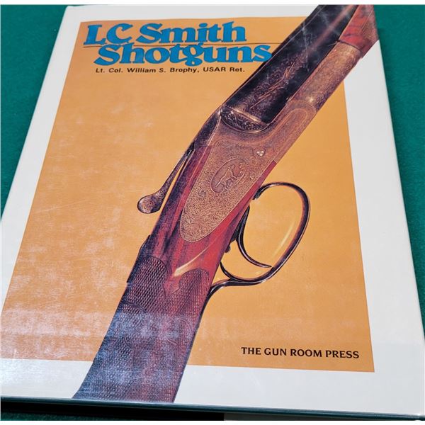 LC Smith Shotguns by Lt. Col. William S. Brophy