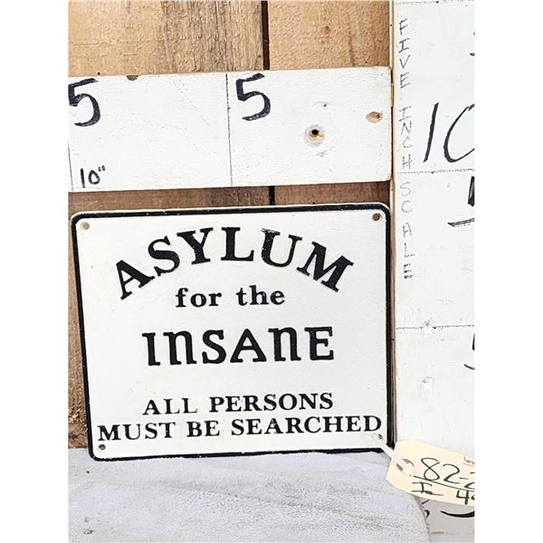 Asylum For The I sane Cast Iron Sign
