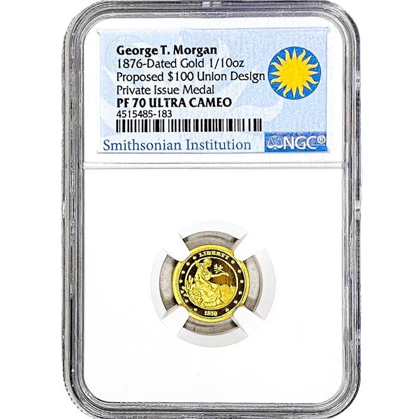 1876 George T. Morgan 1/10 OZ Gold $100 PI Medal PF70 Ultra Cameo